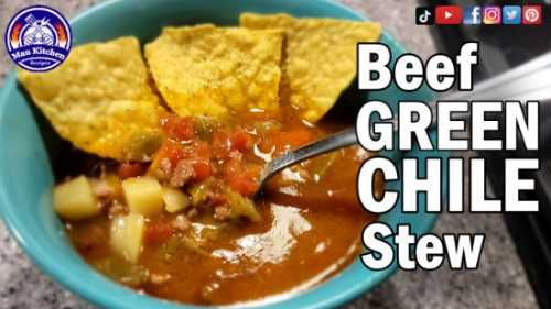 The Best Beef Green Chile Stew - A Simple Step-By-Step Recipe